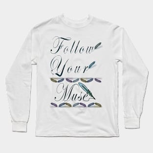 Follow your muse with Quills! Long Sleeve T-Shirt